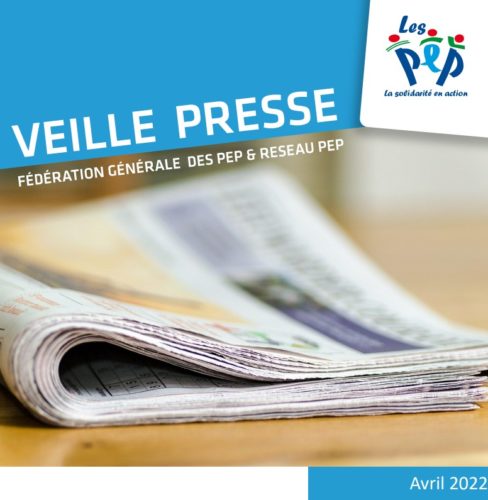 MAI 2022 – LES PEP DANS LA PRESSE ET LES MÉDIAS